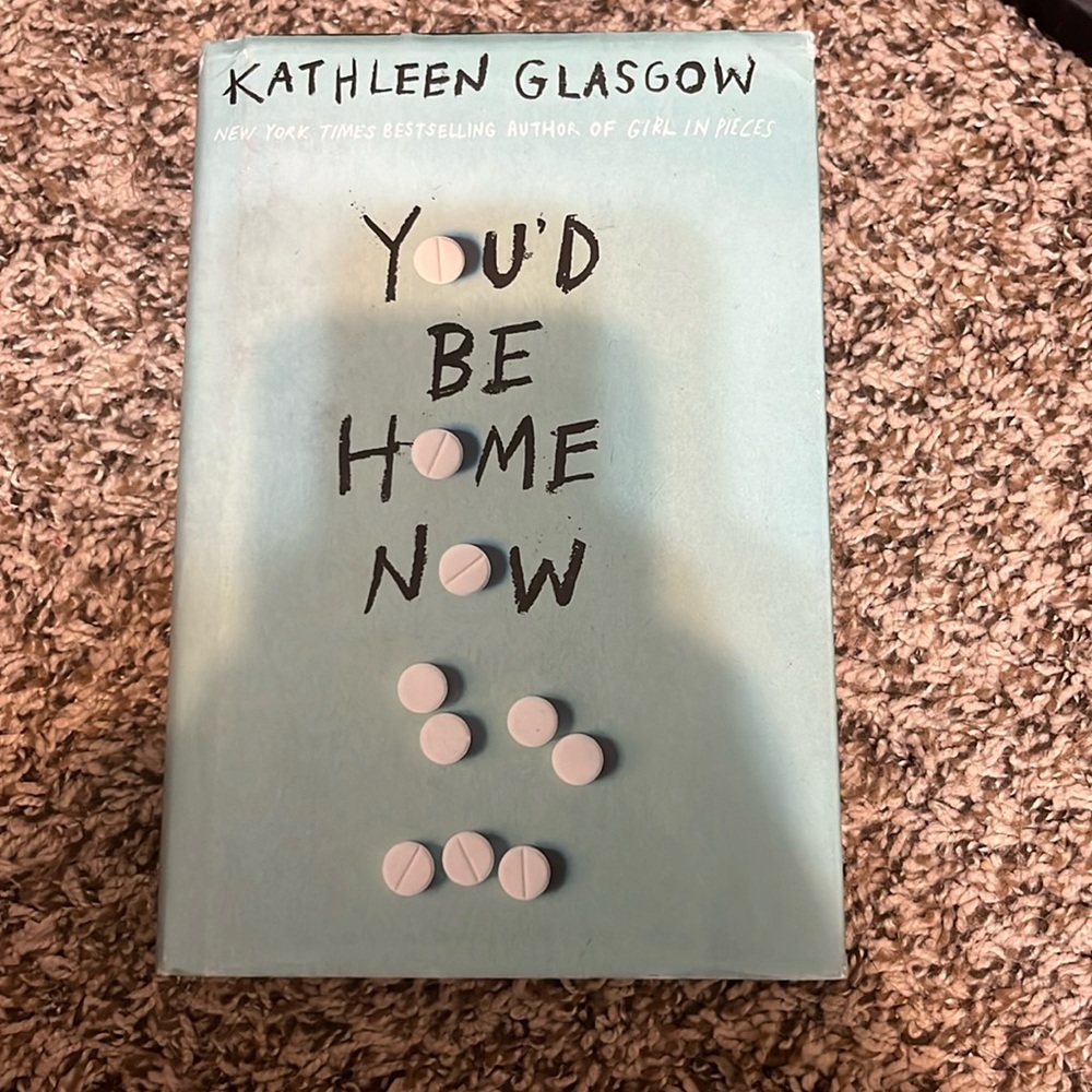 You’d Be Home Now by Kathleen Glasgow